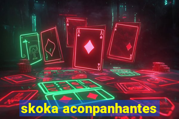 skoka aconpanhantes